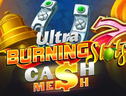 Burning Slots Cash Mesh Ultra Slot